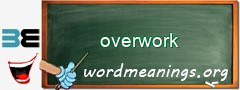 WordMeaning blackboard for overwork